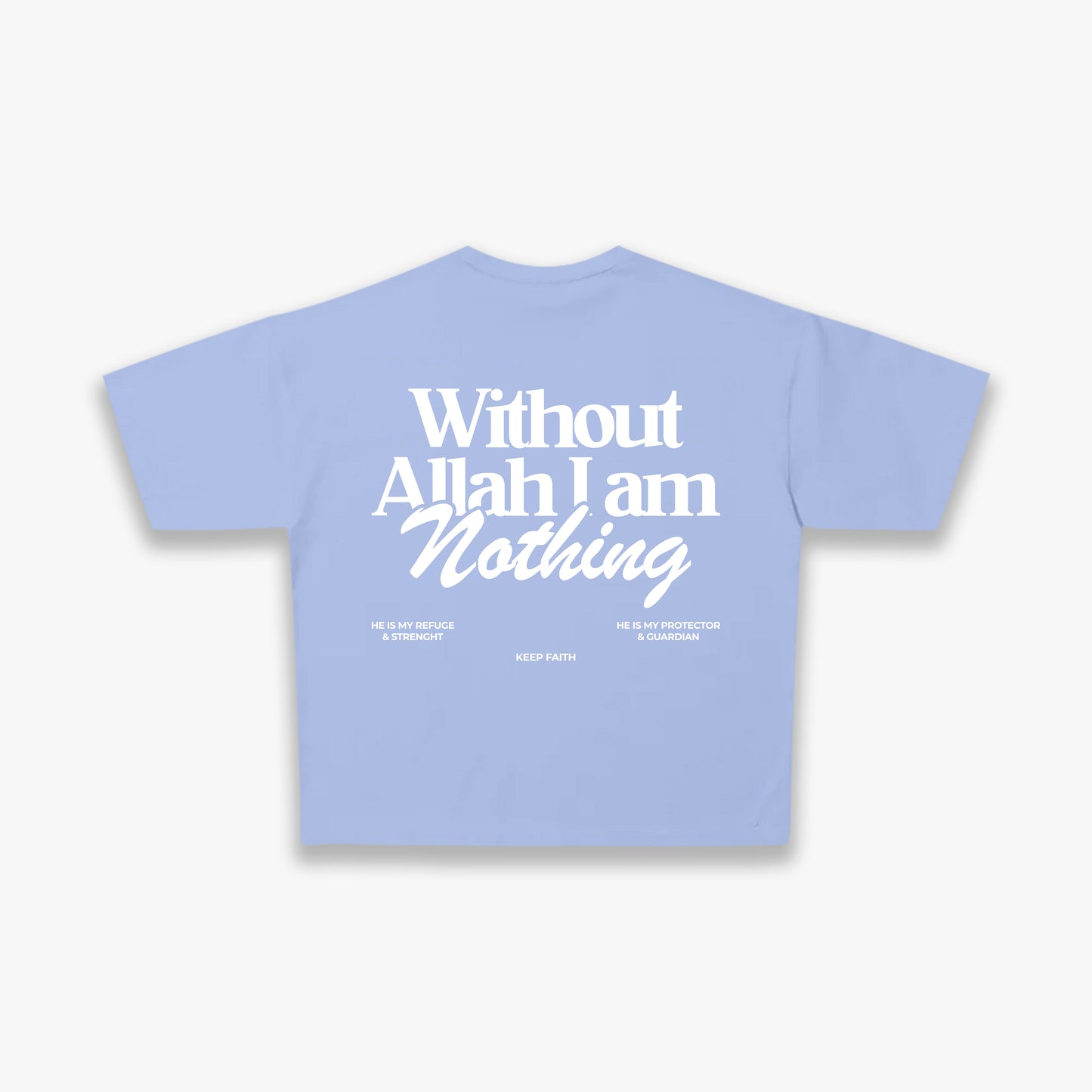 Without Allah I'am Nothing Tee - Light Blue